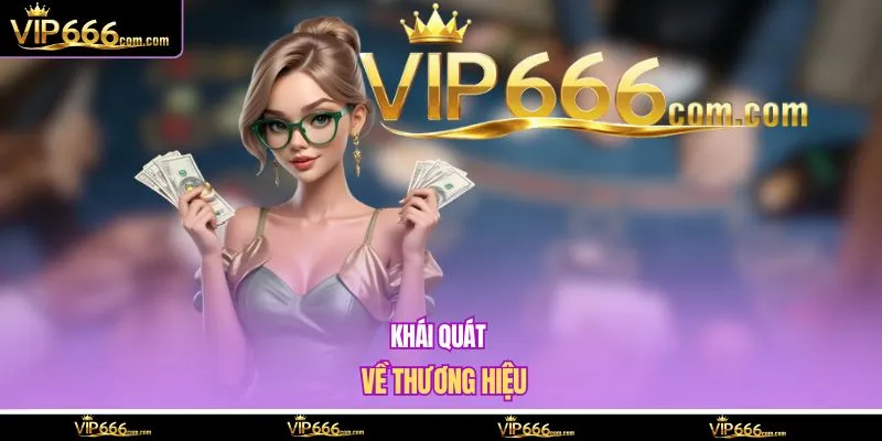 Khái quát về thương hiệu