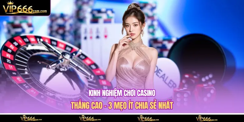 Kinh nghiệm chơi casino