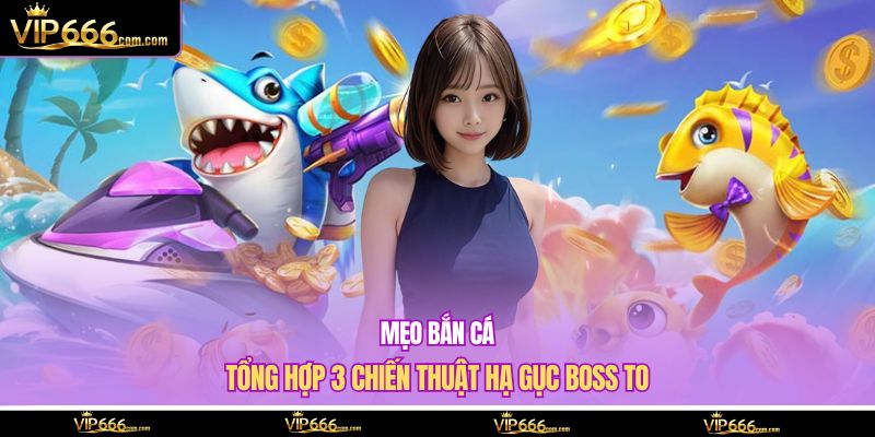 mẹo bắn cá
