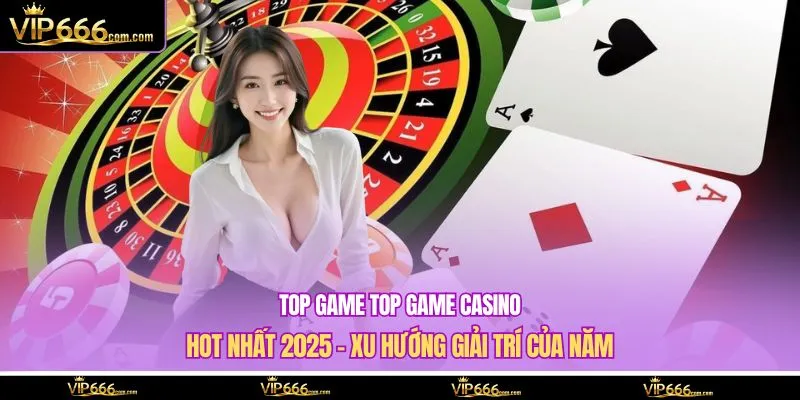 top game casino hot nhất 2025